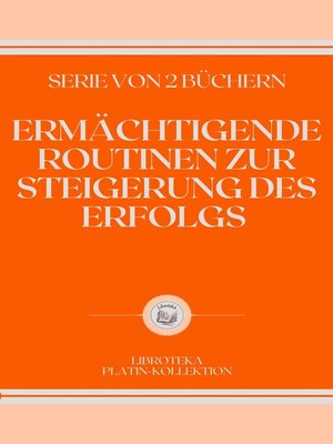 cover image of ERMÄCHTIGENDE ROUTINEN ZUR STEIGERUNG DES ERFOLGS